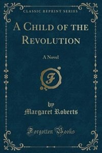Front cover_A Child of the Revolution