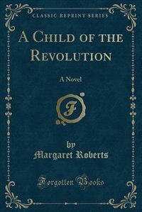 Front cover_A Child of the Revolution