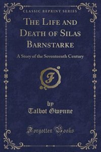 Front cover_The Life and Death of Silas Barnstarke