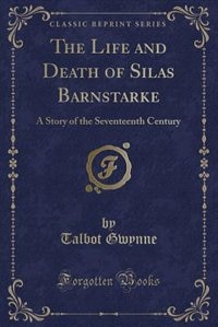 Front cover_The Life and Death of Silas Barnstarke