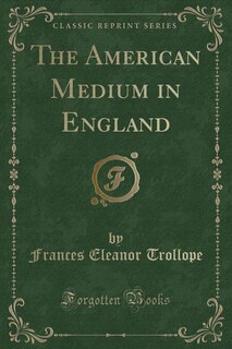 Front cover_The American Medium in England (Classic Reprint)