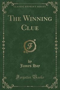 Front cover_The Winning Clue (Classic Reprint)