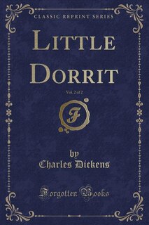 Front cover_Little Dorrit, Vol. 2 of 2 (Classic Reprint)