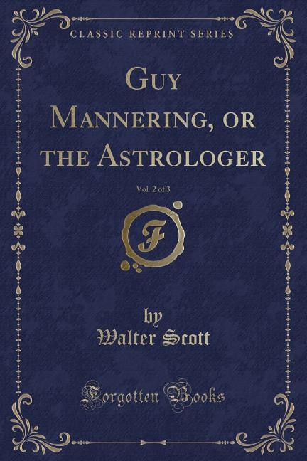Couverture_Guy Mannering, or the Astrologer, Vol. 2 of 3 (Classic Reprint)