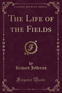 Couverture_The Life of the Fields (Classic Reprint)