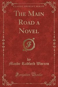 Couverture_The Main Road a Novel (Classic Reprint)
