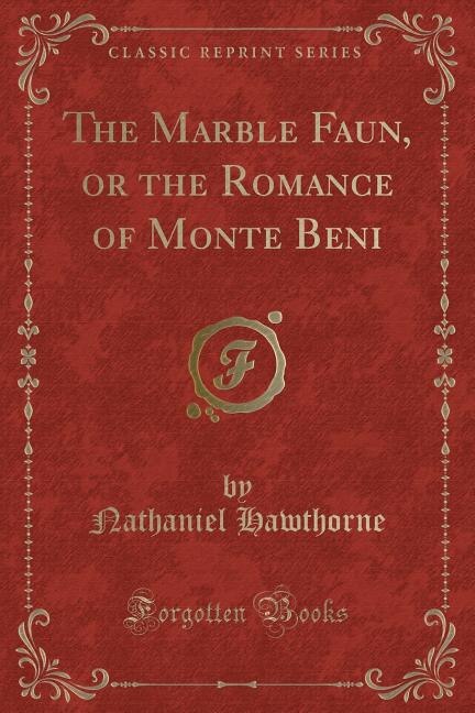 Couverture_The Marble Faun, or the Romance of Monte Beni (Classic Reprint)