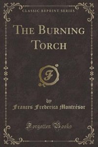 Front cover_The Burning Torch (Classic Reprint)