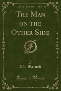 Front cover_The Man on the Other Side (Classic Reprint)