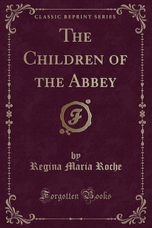 Front cover_The Children of the Abbey (Classic Reprint)
