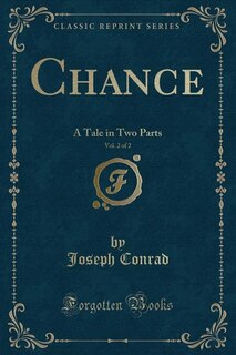 Chance, Vol. 2 of 2: A Tale in Two Parts (Classic Reprint)