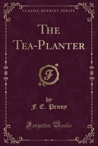 Front cover_The Tea-Planter (Classic Reprint)