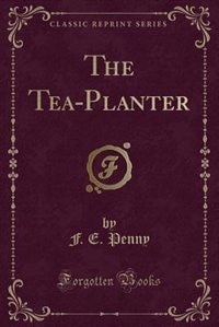 Front cover_The Tea-Planter (Classic Reprint)
