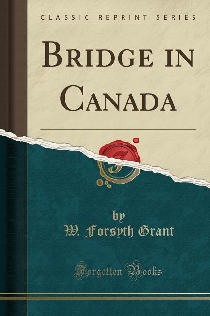 Front cover_Bridge in Canada (Classic Reprint)