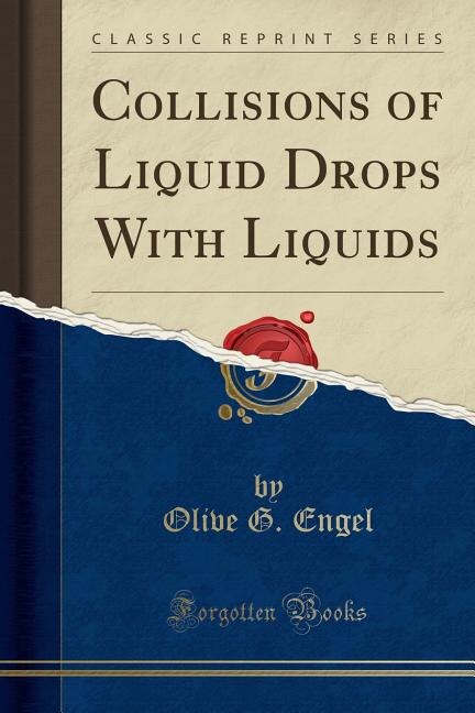 Front cover_Collisions of Liquid Drops With Liquids (Classic Reprint)