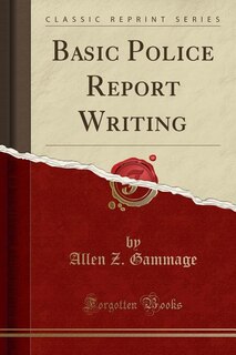 Front cover_Basic Police Report Writing (Classic Reprint)