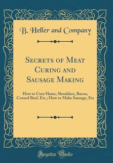 Front cover_Secrets of Meat Curing and Sausage Making