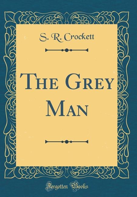 Couverture_The Grey Man (Classic Reprint)