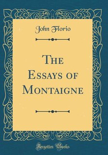 Front cover_The Essays of Montaigne (Classic Reprint)