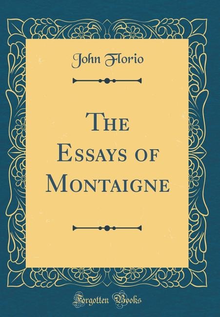 Front cover_The Essays of Montaigne (Classic Reprint)