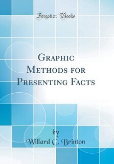 Front cover_Graphic Methods for Presenting Facts (Classic Reprint)