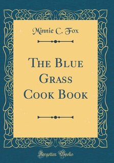 Front cover_The Blue Grass Cook Book (Classic Reprint)