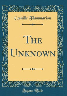 Front cover_The Unknown (Classic Reprint)