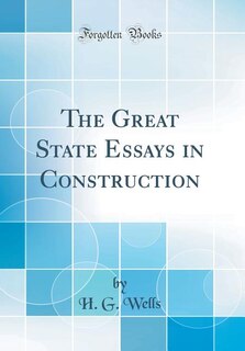 Front cover_The Great State Essays in Construction (Classic Reprint)