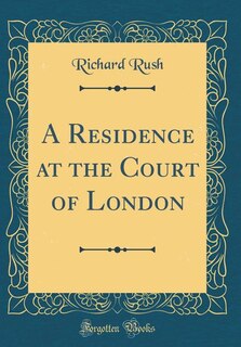 Couverture_A Residence at the Court of London (Classic Reprint)