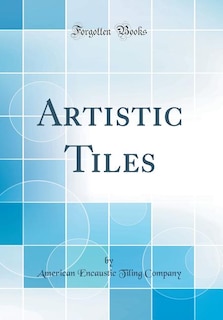 Artistic Tiles (Classic Reprint)