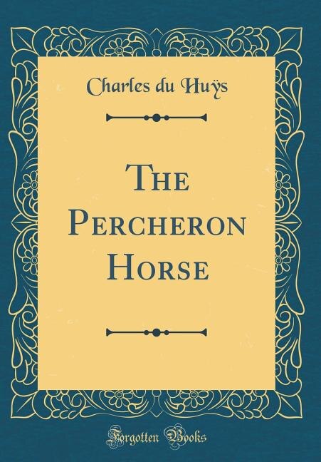 Front cover_The Percheron Horse (Classic Reprint)