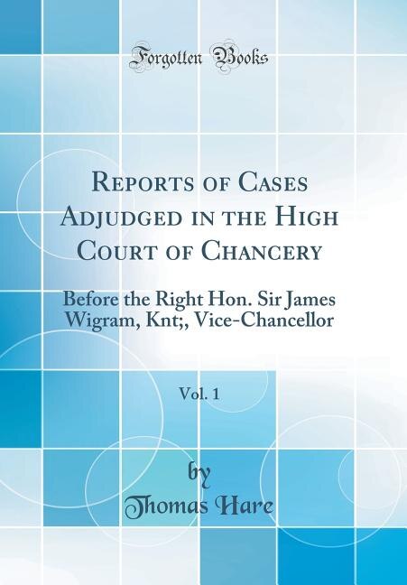 Front cover_Reports of Cases Adjudged in the High Court of Chancery, Vol. 1