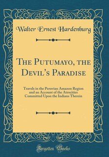 Front cover_The Putumayo, the Devil's Paradise