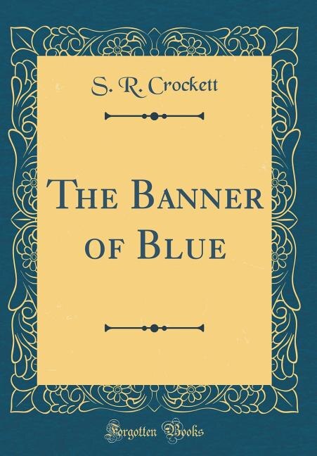 Front cover_The Banner of Blue (Classic Reprint)