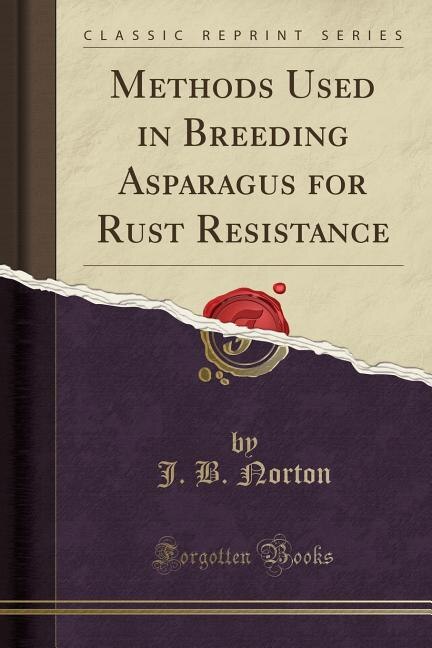 Couverture_Methods Used in Breeding Asparagus for Rust Resistance (Classic Reprint)