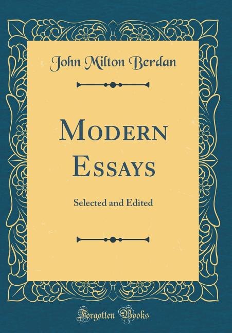 Modern Essays: Selected and Edited (Classic Reprint)