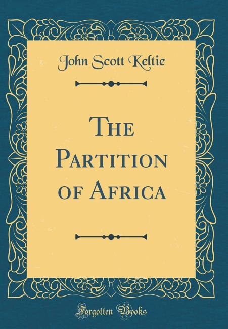Front cover_The Partition of Africa (Classic Reprint)