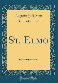 St. Elmo (Classic Reprint)