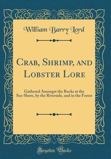 Front cover_Crab, Shrimp, and Lobster Lore