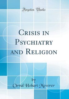 Front cover_Crisis in Psychiatry and Religion (Classic Reprint)