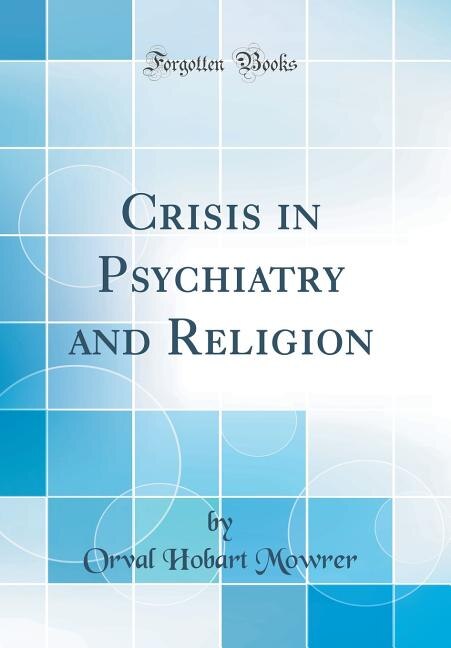 Front cover_Crisis in Psychiatry and Religion (Classic Reprint)