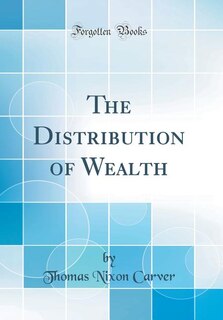 Couverture_The Distribution of Wealth (Classic Reprint)
