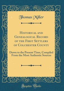 Front cover_Historical and Genealogical Record of the First Settlers of Colchester County