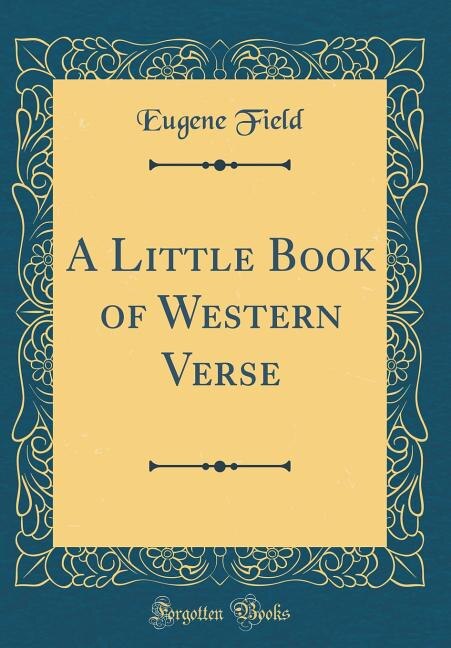 Front cover_A Little Book of Western Verse (Classic Reprint)