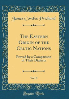 Couverture_The Eastern Origin of the Celtic Nations, Vol. 8