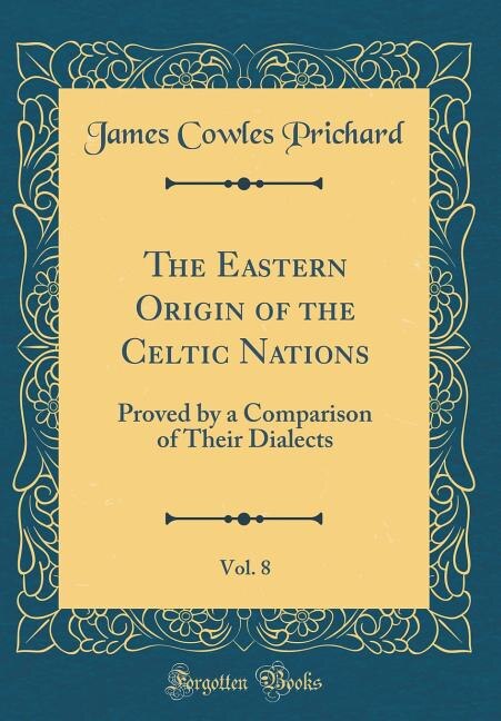 Couverture_The Eastern Origin of the Celtic Nations, Vol. 8