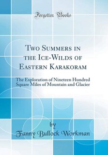 Couverture_Two Summers in the Ice-Wilds of Eastern Karakoram