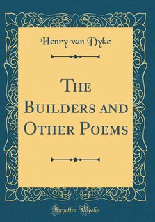 Front cover_The Builders and Other Poems (Classic Reprint)