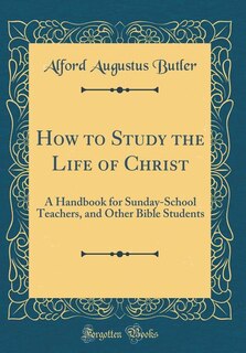 Front cover_How to Study the Life of Christ