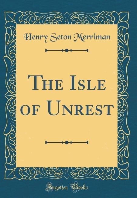 The Isle of Unrest (Classic Reprint)